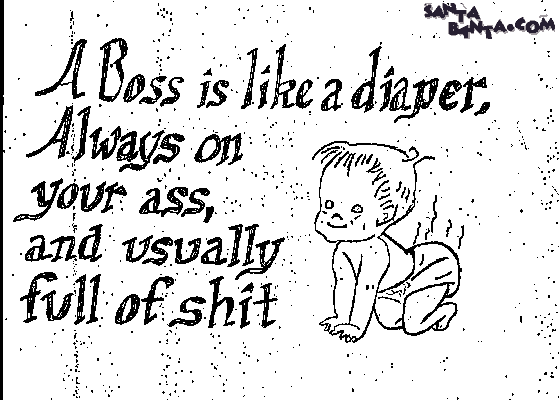 Isn`t  the boss like a diaper!